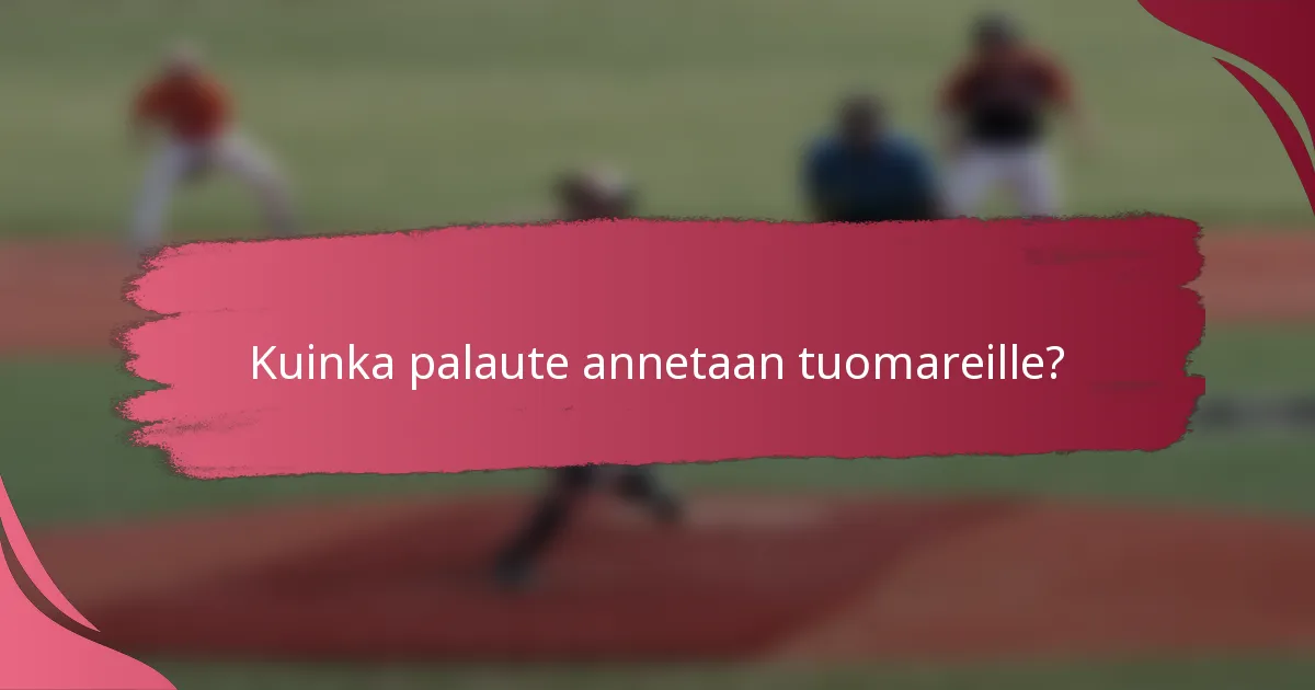 Kuinka palaute annetaan tuomareille?