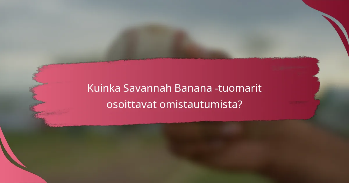Kuinka Savannah Banana -tuomarit osoittavat omistautumista?