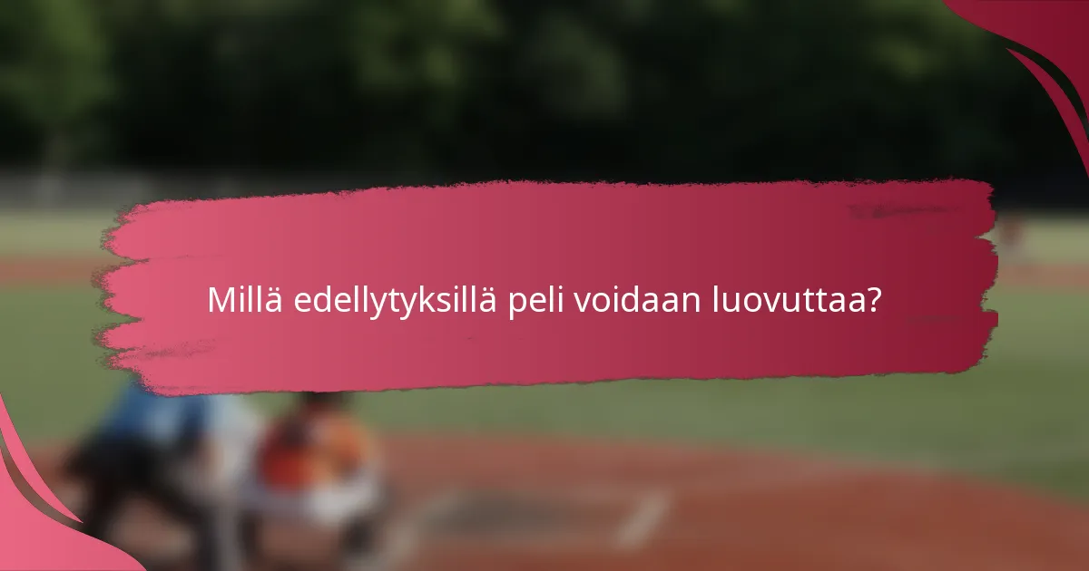 Millä edellytyksillä peli voidaan luovuttaa?