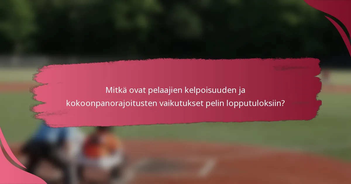 Mitkä ovat pelaajien kelpoisuuden ja kokoonpanorajoitusten vaikutukset pelin lopputuloksiin?